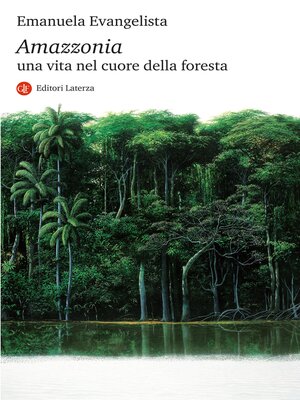 cover image of Amazzonia. Una vita nel cuore della foresta